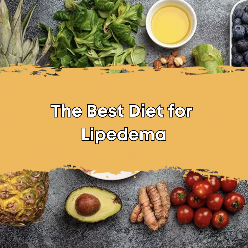 The Best Diet for Lipedema