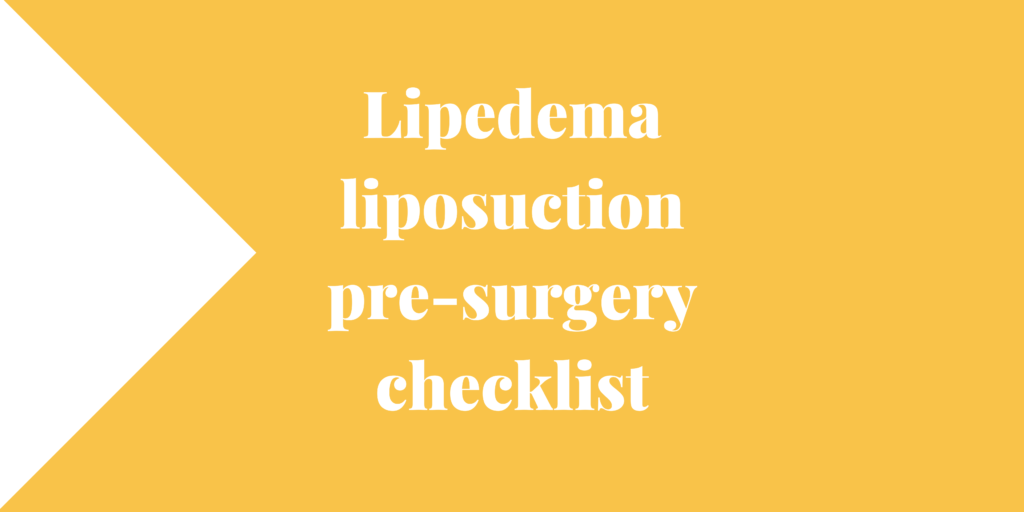 Lipedema liposuction pre-surgery checklist