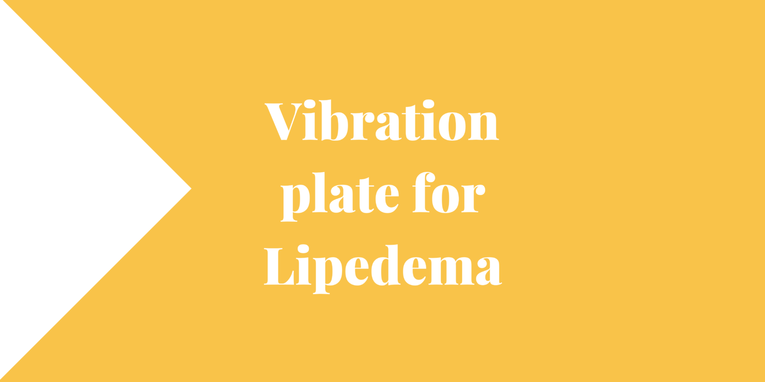 Vibration plate for Lipedema Lipedema and Me