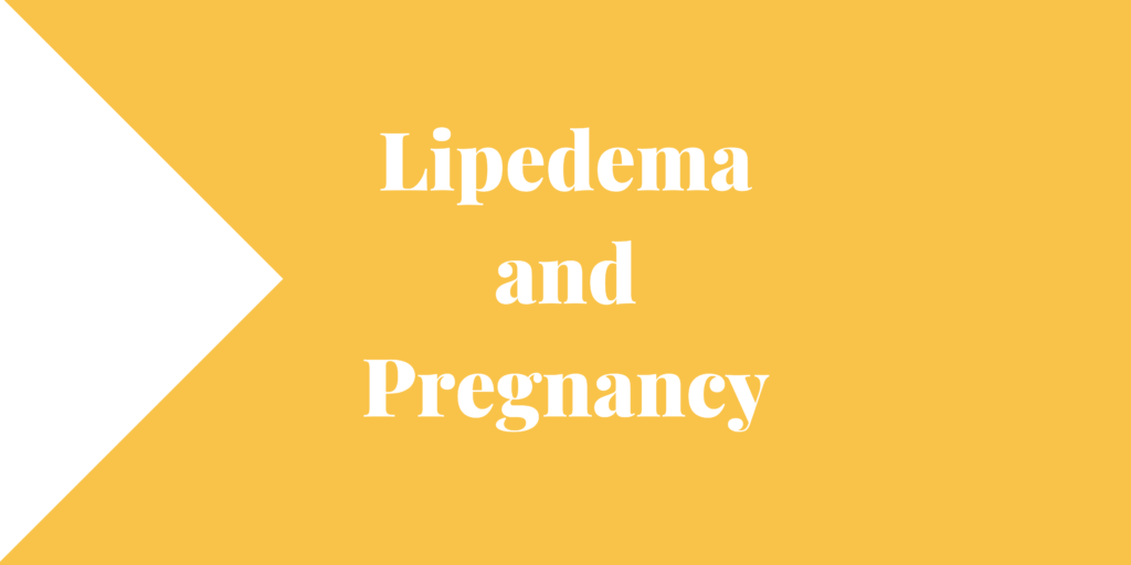 Lipedema and Pregnancy