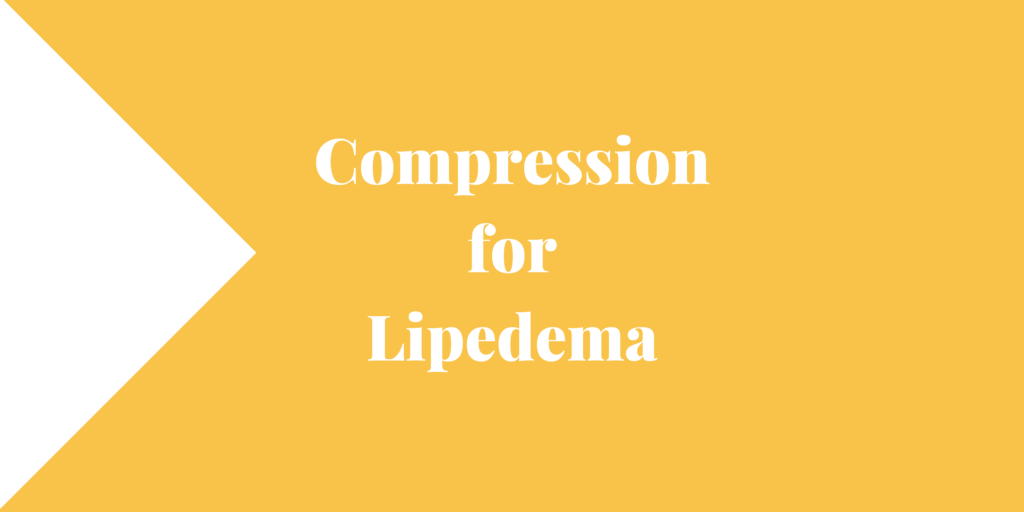 Compression for Lipedema