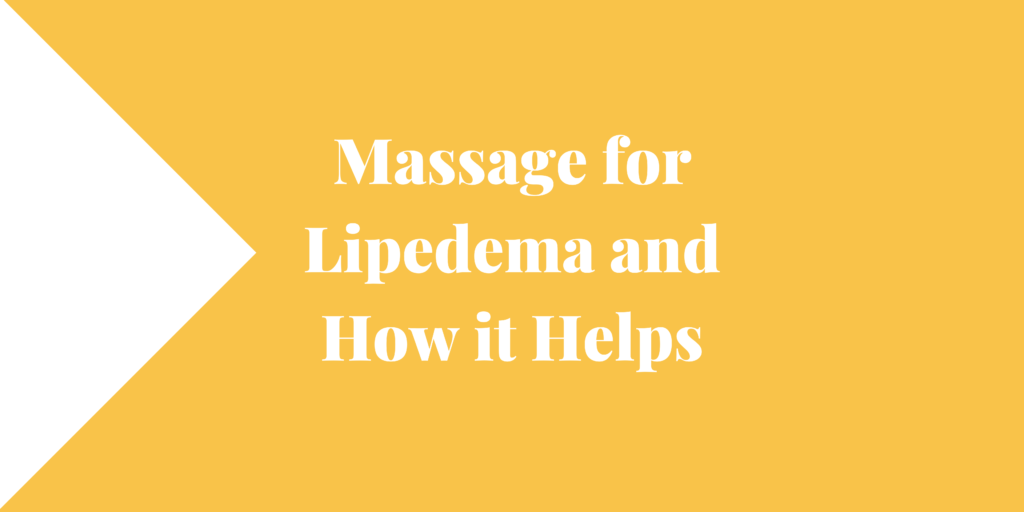 Massage for Lipedema and How it Helps