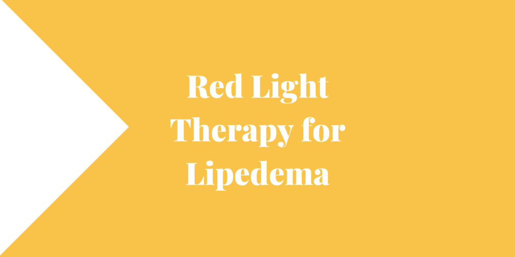 Red Light Therapy for Lipedema