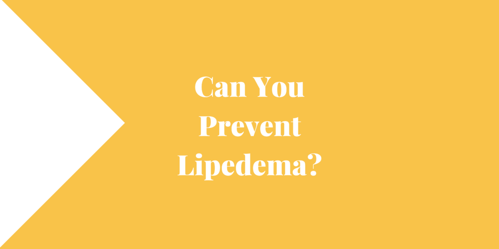 Can You Prevent Lipedema