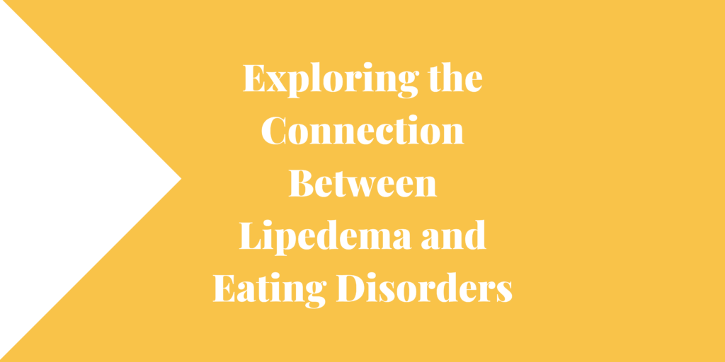 Lipedema and Eating Disorders