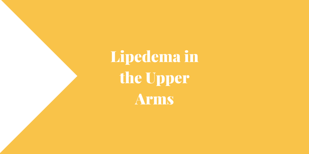 Lipedema in the Upper Arms