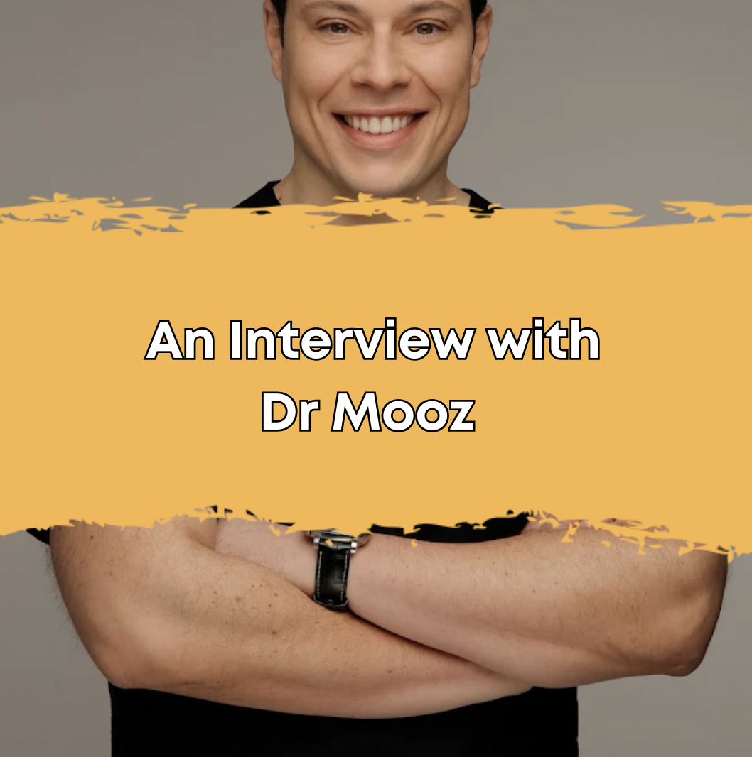 An Interview with Dr Mooz
